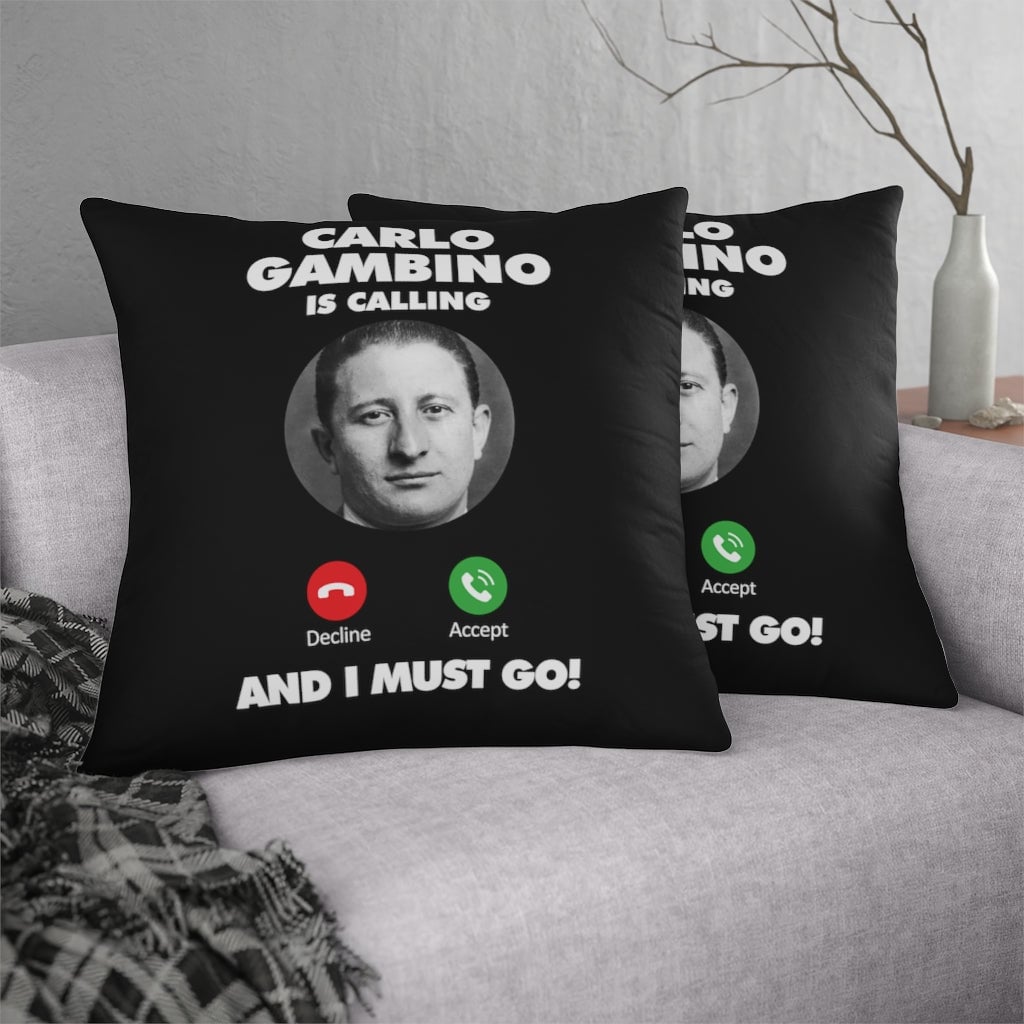 Carlo Gambino is Calling and I Must Go Mobster Waterproof Pillows