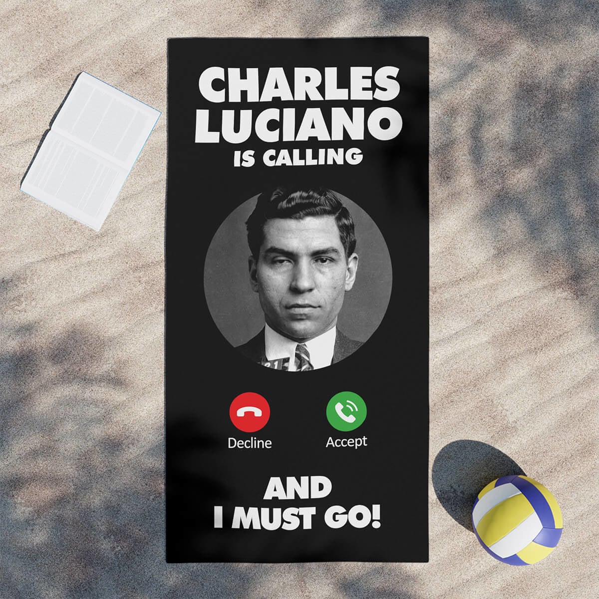 Charles Lucky Luciano is Calling and I Must Go Beach Towel