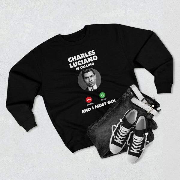 Charles Lucky Luciano is Calling Mobster Sweatshirt