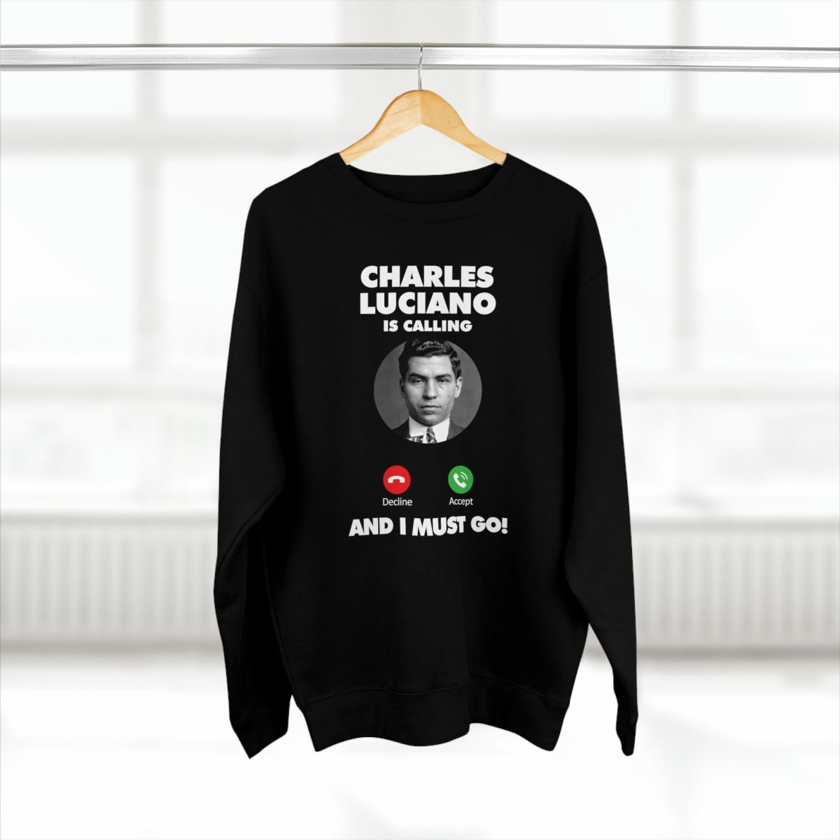 Charles Lucky Luciano is Calling Mobster Sweatshirt