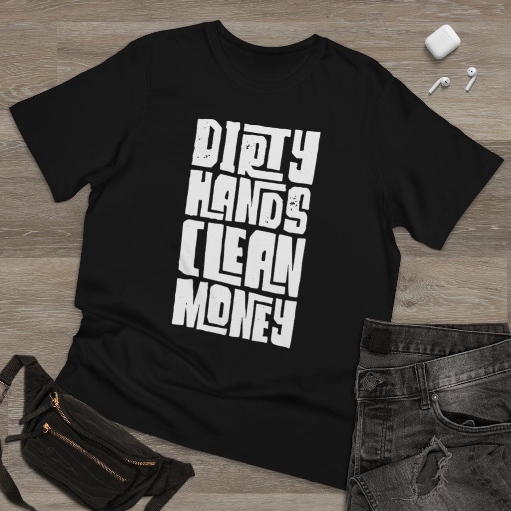 Dirty Hands Clean Money Boss Cash T-shirt