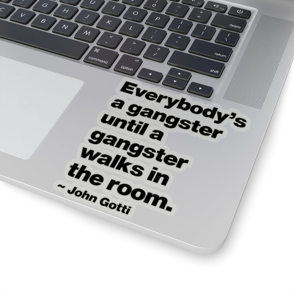 Everybody is a Gangster John Gotti The Teflon Don Stickers