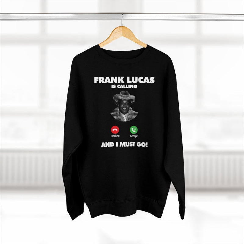 Frank Lucas American Gangster is Calling Sweatshirt