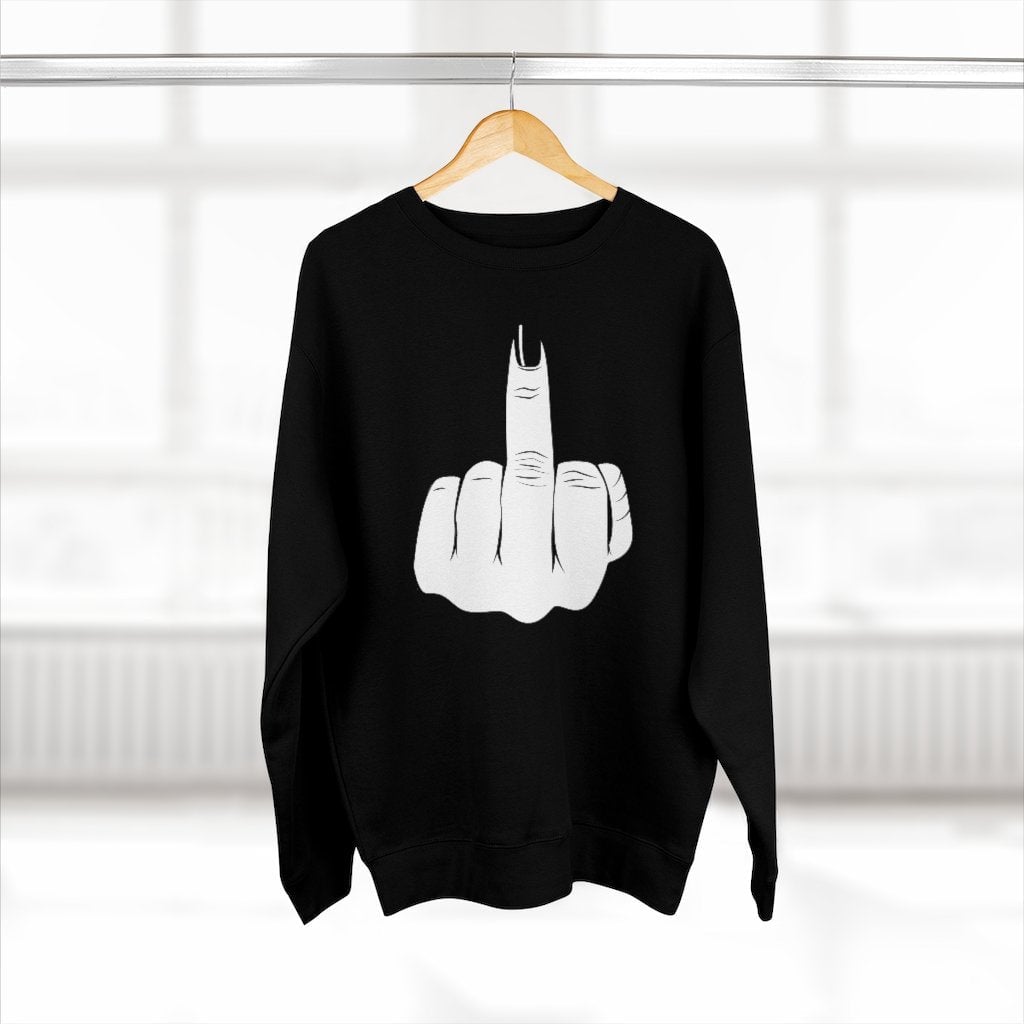 Have a nice day Kiss My Middle Finger Sweatshirt