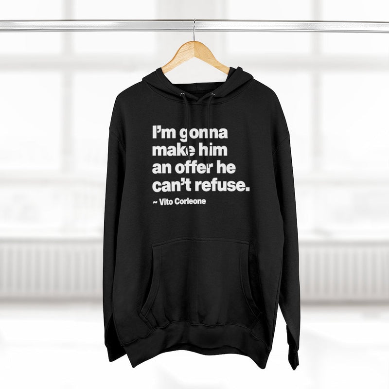 I am gonna make him an offer Italian Mob Quote Pullover Hoodie