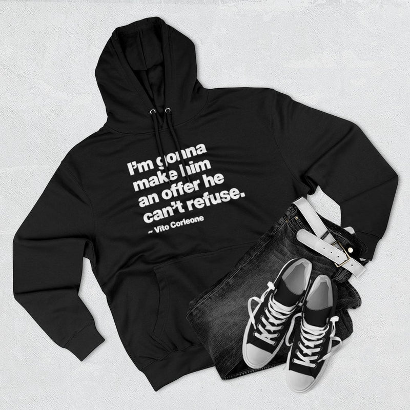 I am gonna make him an offer Italian Mob Quote Pullover Hoodie