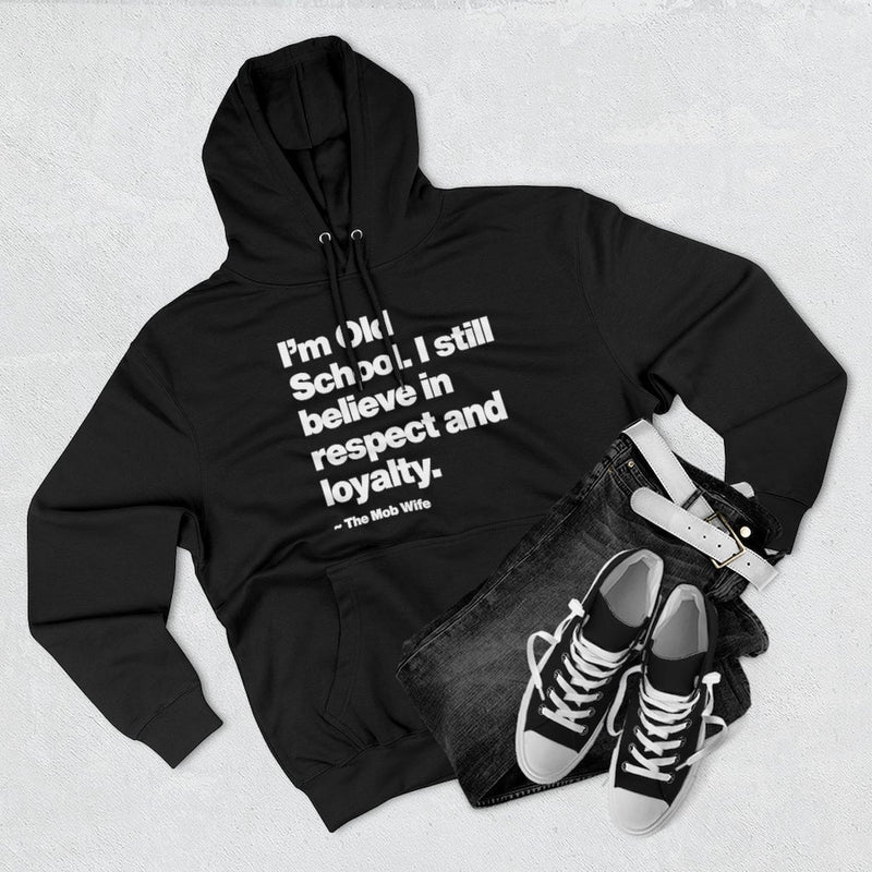 I Am Old School I Still Believe In Respect Pullover Hoodie