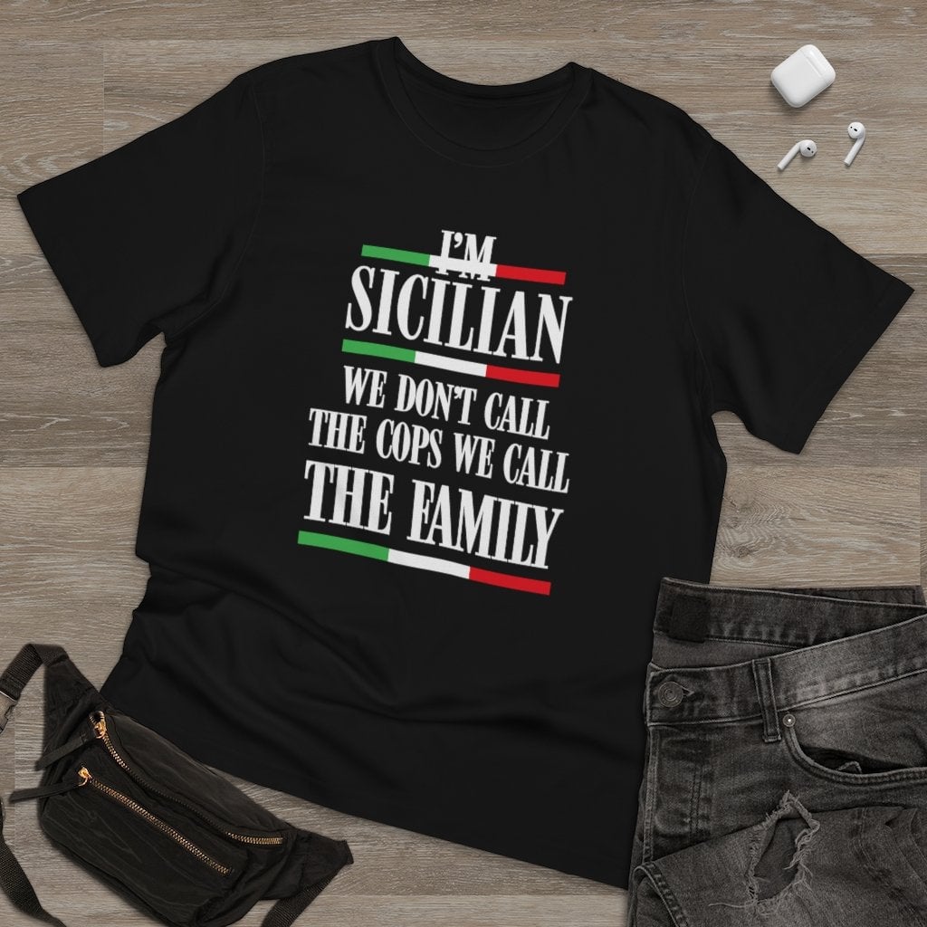 I am Sicilian We Don’t Call Cops We Call Family Italian T-shirt