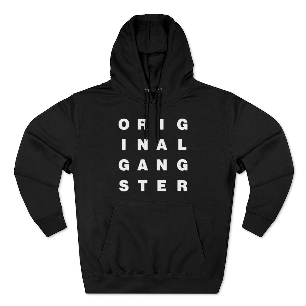 I am the Real OG - Original Gangster Pullover Hoodie