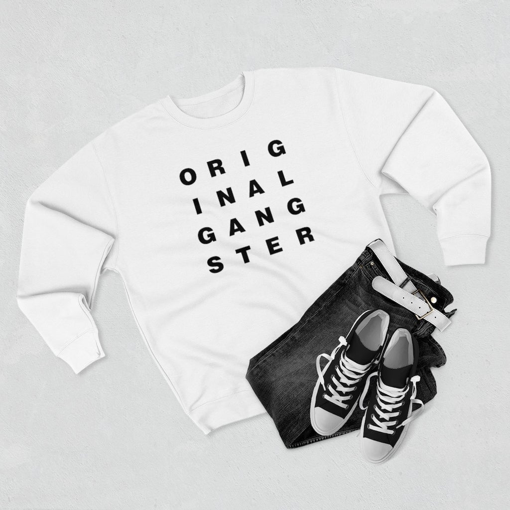 I am the Real OG - Original Gangster Sweatshirt