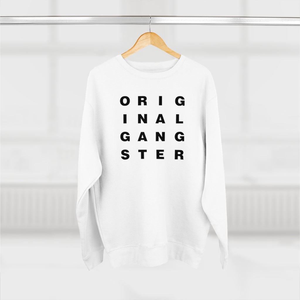 I am the Real OG - Original Gangster Sweatshirt