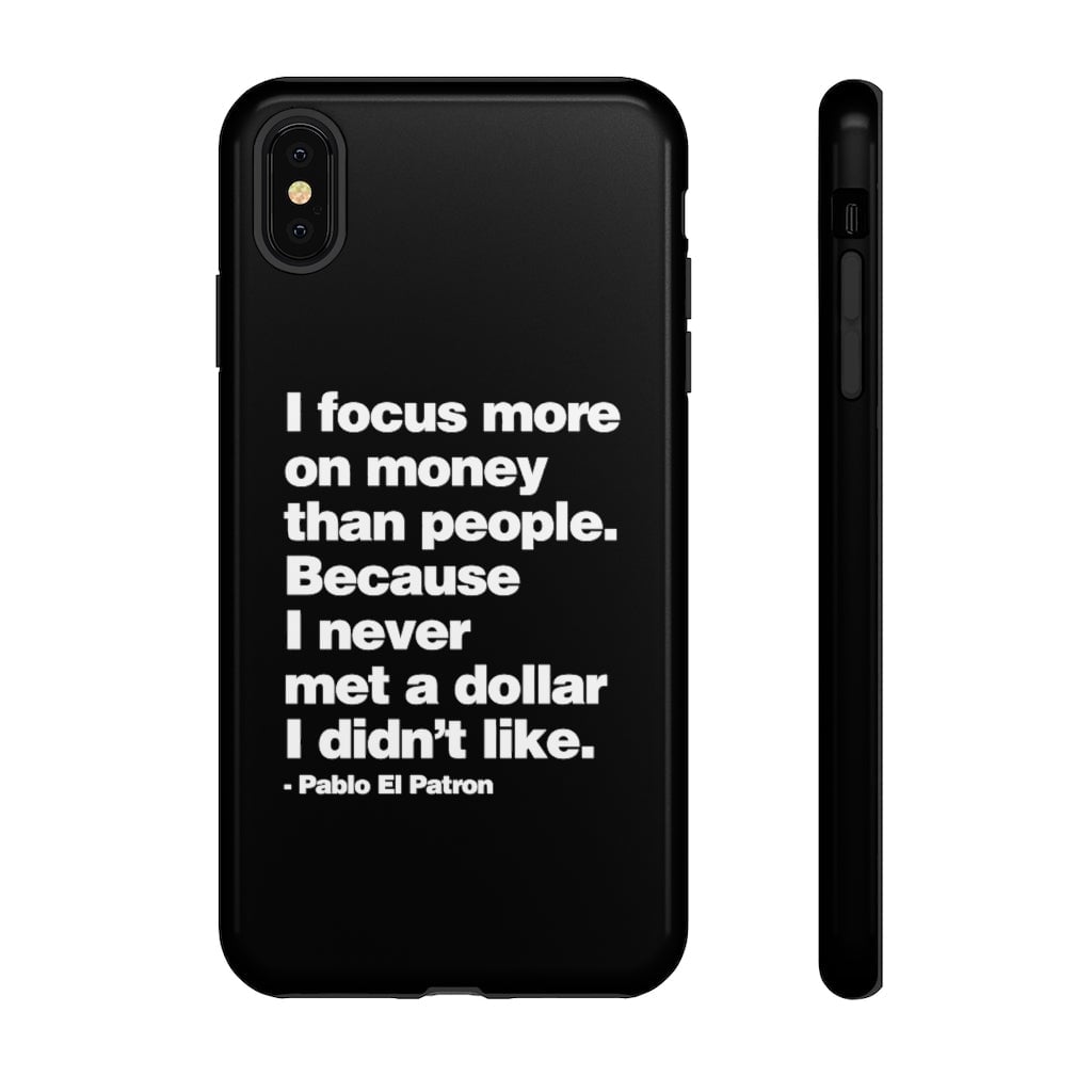 I focus more on Money Pablo El Patron Phone Cases