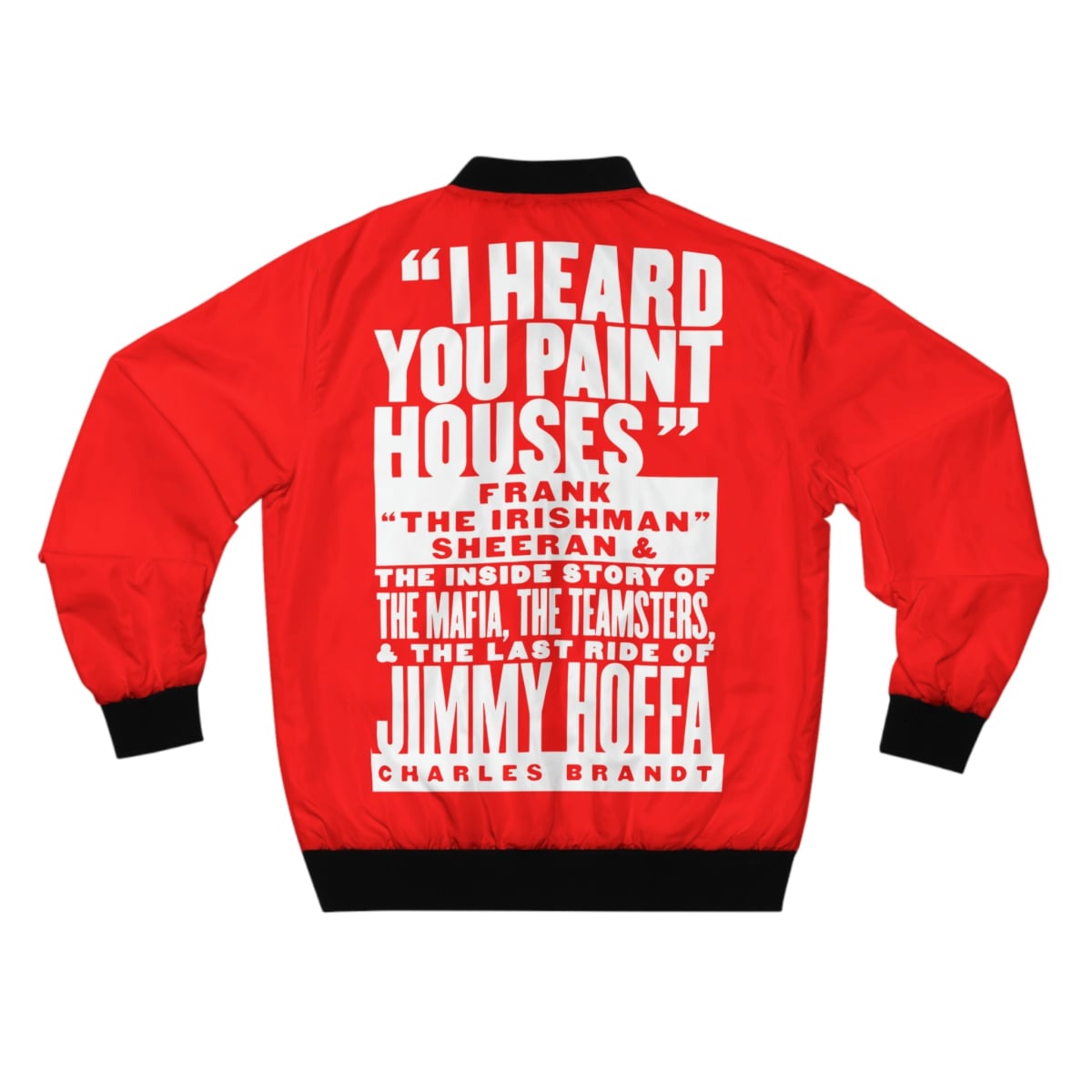 I heard you paint houses Irish Mobster Red Bomber Jacket