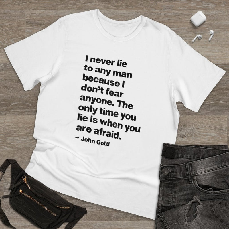 I never lie because I don’t fear anyone - John Gotti T-shirt