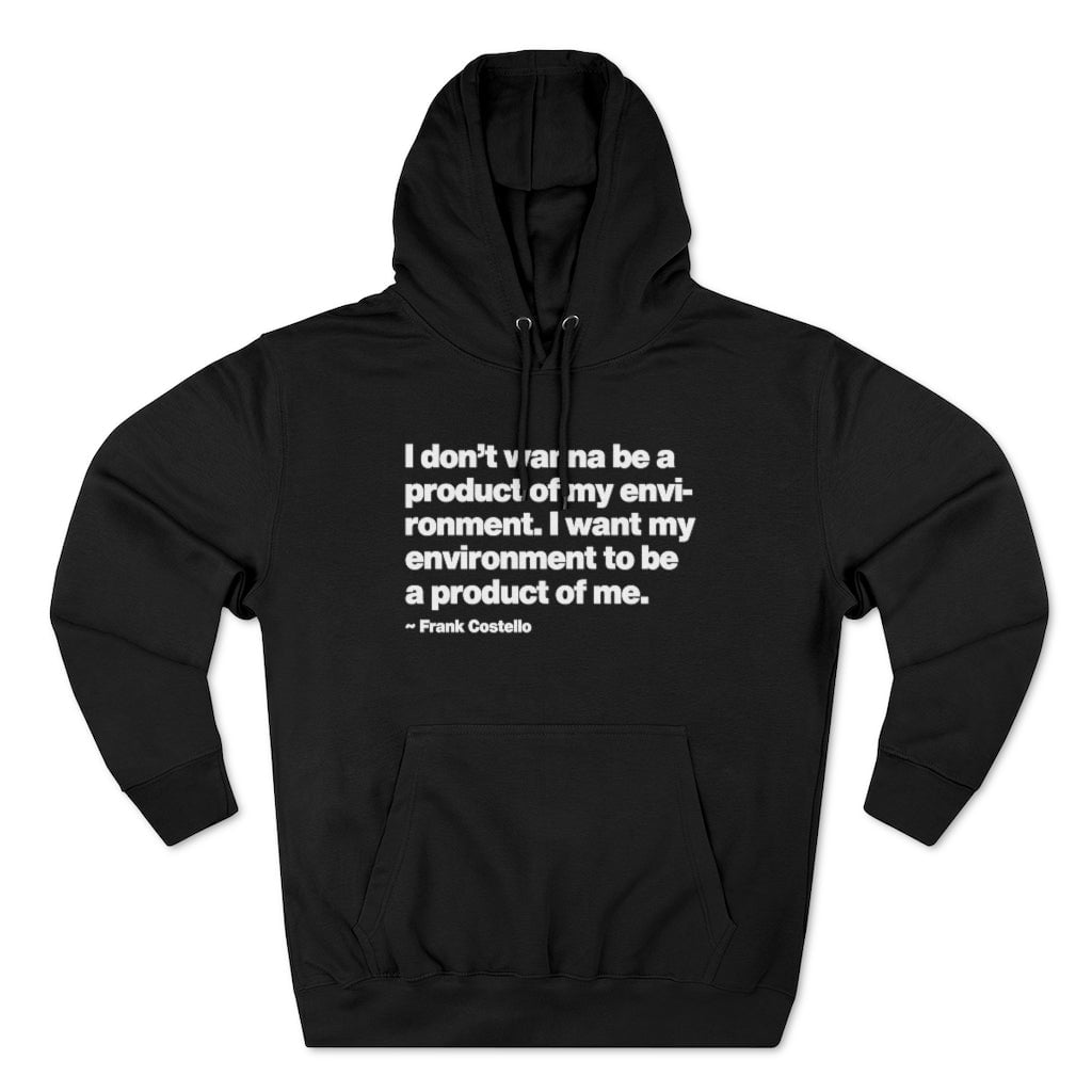 I want my environment to be a Mobster Frank Costello Quote Pullover Hoodie