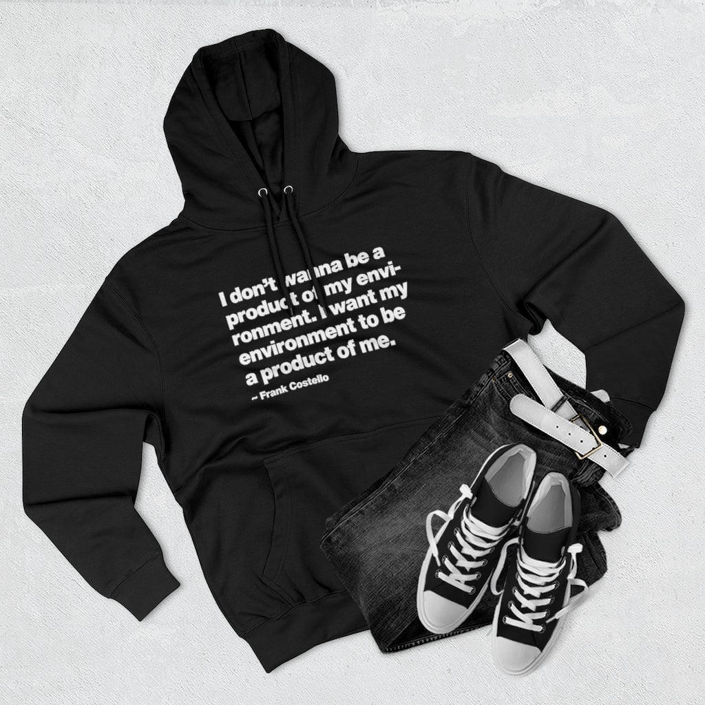 I want my environment to be a Mobster Frank Costello Quote Pullover Hoodie