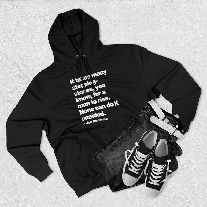 It takes many steppingstones You know for a man to rise Pullover Hoodie