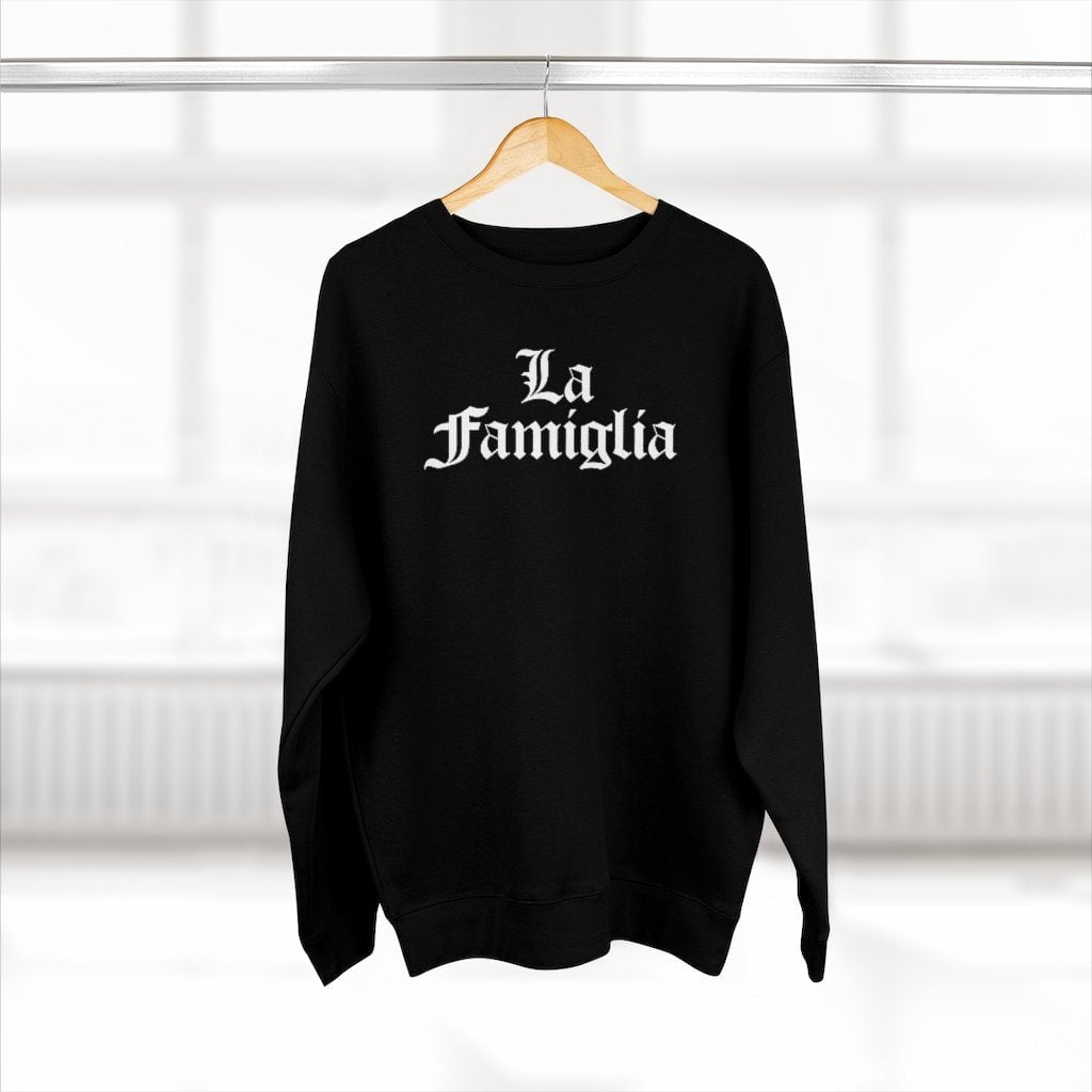 Italian La Famiglia Mob Life Family is everything Sweatshirt