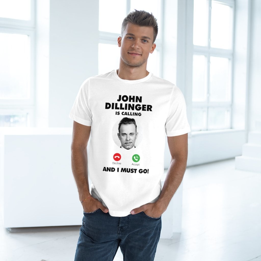 John Dillinger is Calling and I Must Go T-shirt