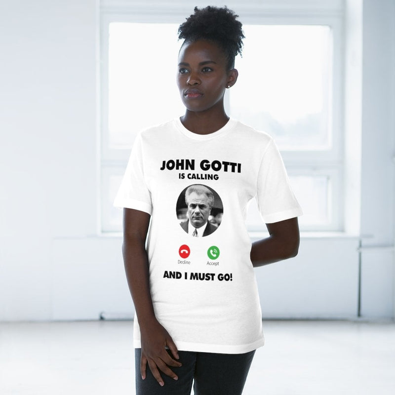 John Gotti is Calling and I Must Go T-shirt