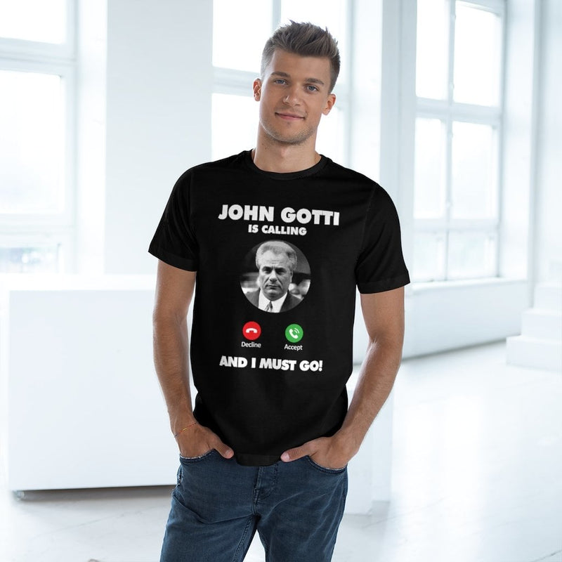 John Gotti is Calling and I Must Go T-shirt