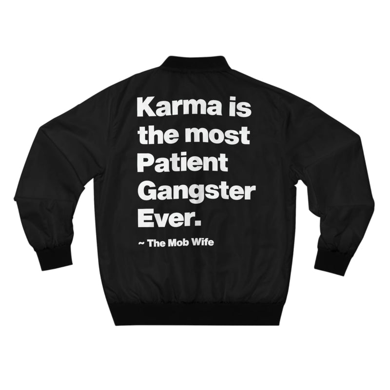 Karma is The Most Patient Gangster Ever Bomber Jacket