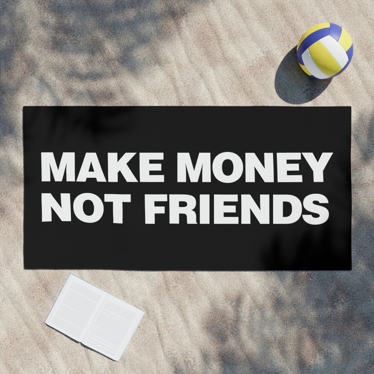Make Money Not Friends Beach Towel