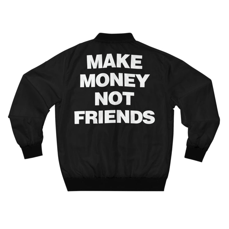 Make Money Not Friends Bomber Jacket