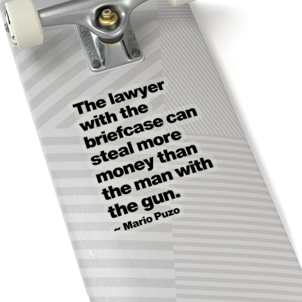 Mario Puzo Mobster Quote - The lawyer with the briefcase can Stickers