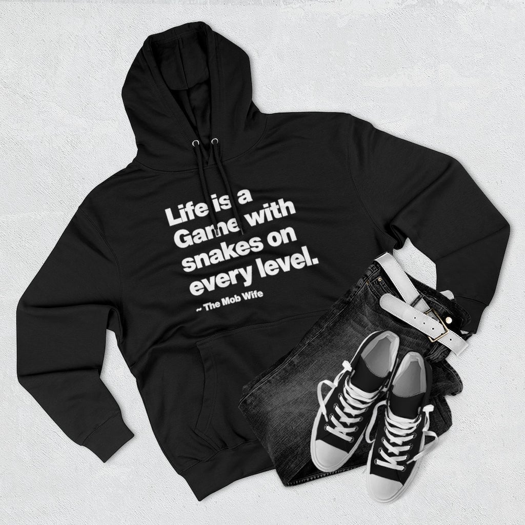 Mob Life is a Game with Snakes on every level Mobster Quote Pullover Hoodie
