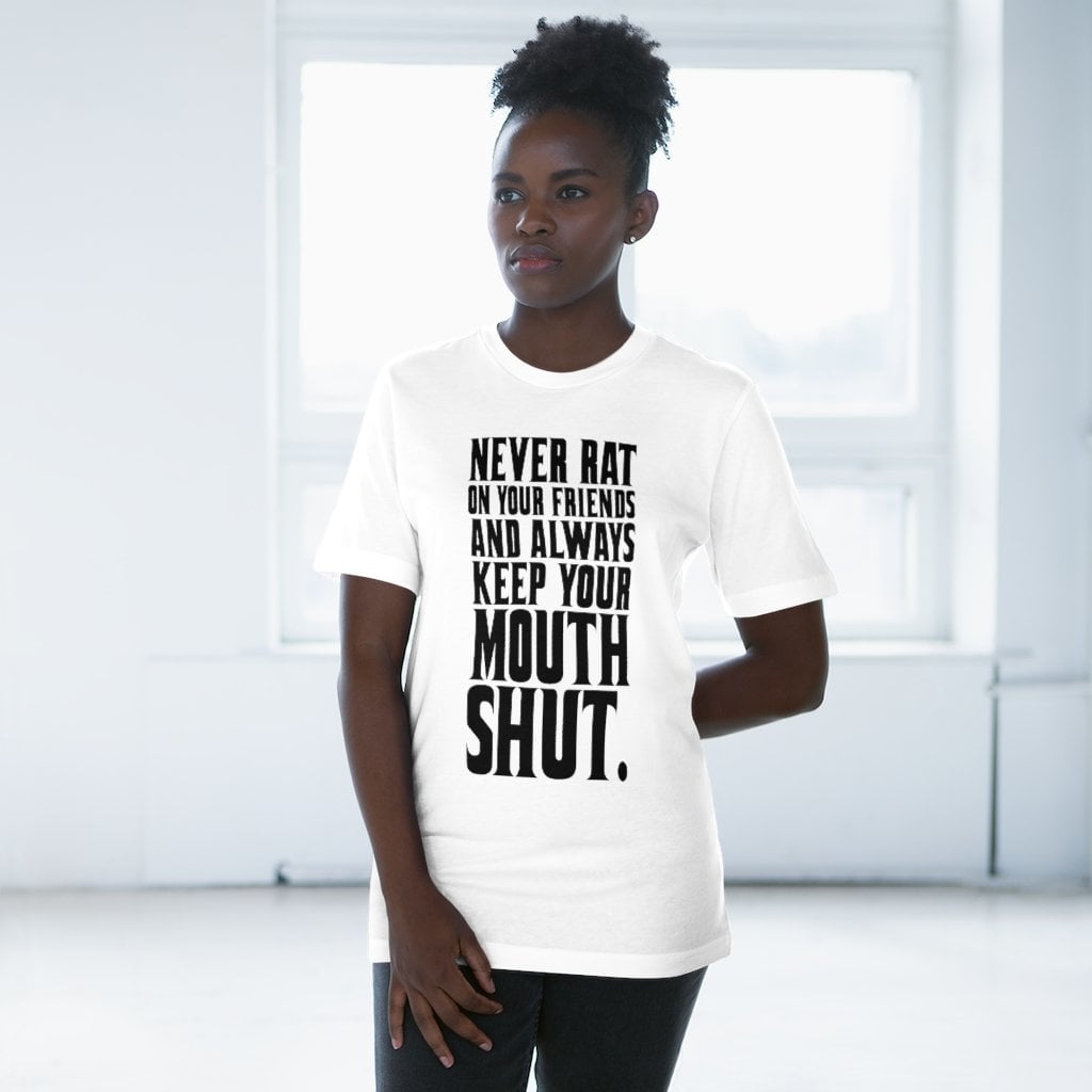 Never Rat on your Friends and Always Keep Mouth T-shirt