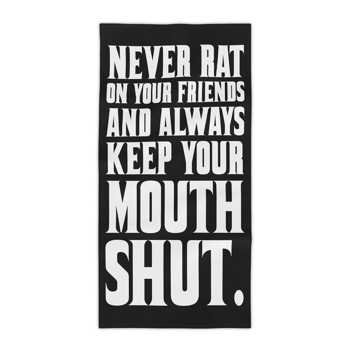 Never Rat on your Friends Keep Mouth Beach Towel