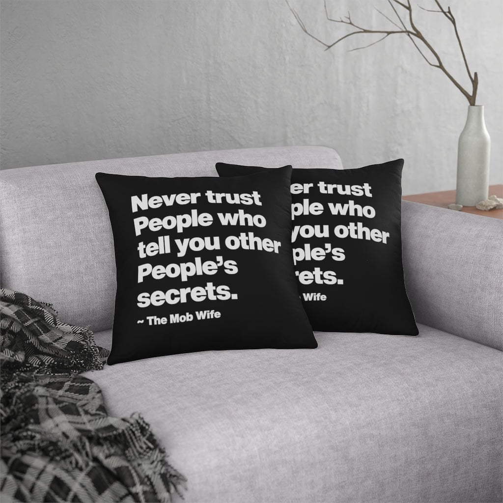 Never Trust People who tell you other People Secrets Waterproof Pillows