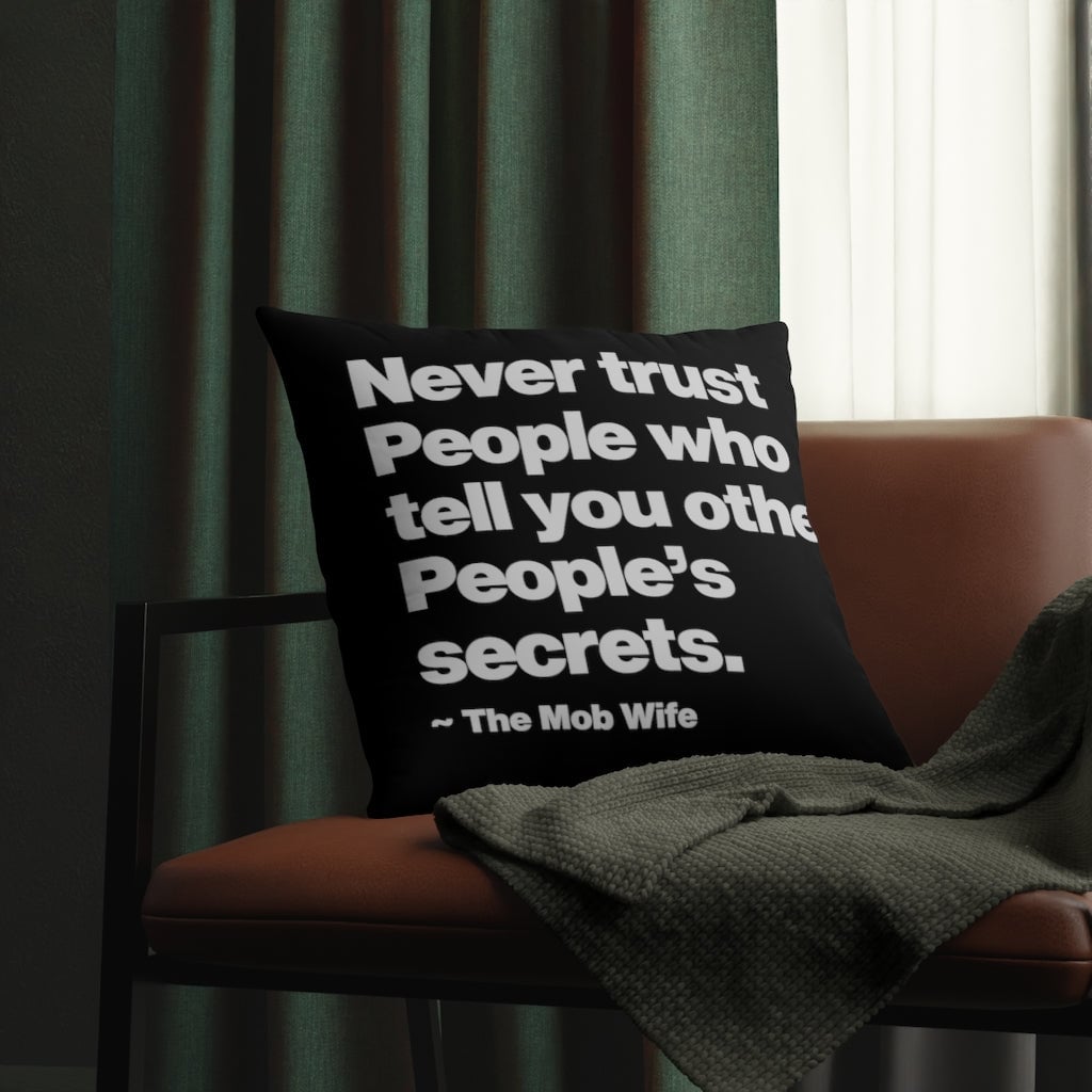 Never Trust People who tell you other People Secrets Waterproof Pillows