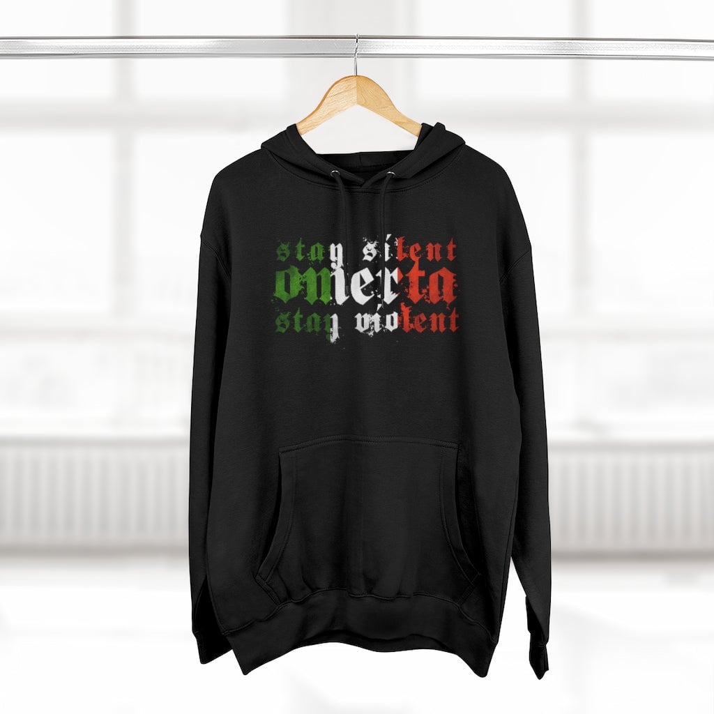 Omerta Stay silent Stay violent Code of Silence Italian Mobster Pullover Hoodie