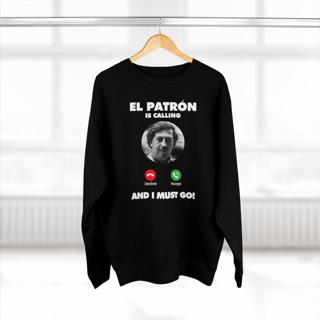 Pablo Escobar El Patron is Calling Colombian Don Sweatshirt