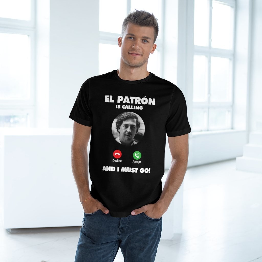 Pablo Escobar is Calling and I Must Go T-shirt