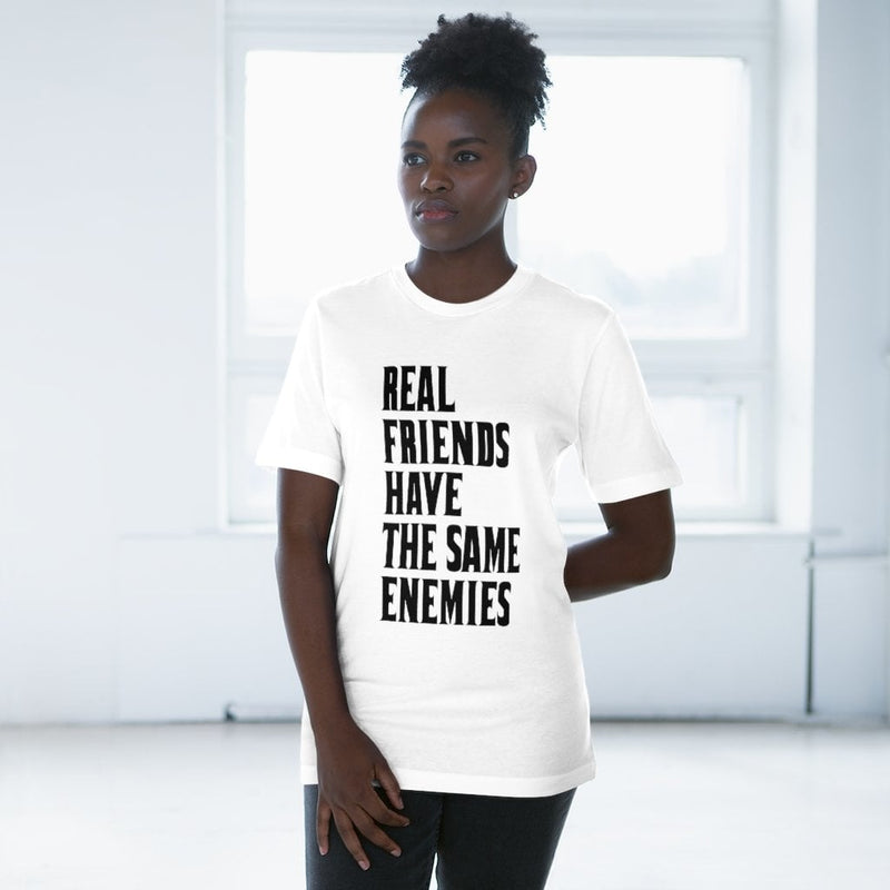 Real Friends have the same Enemies T-shirt