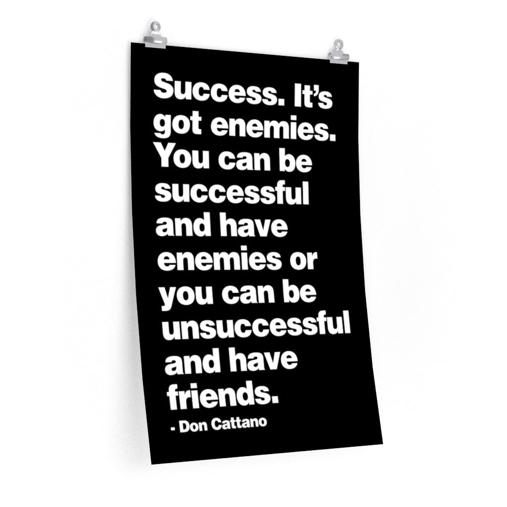 Success it got enemies - Don Cattano Mob Life Premium Posters