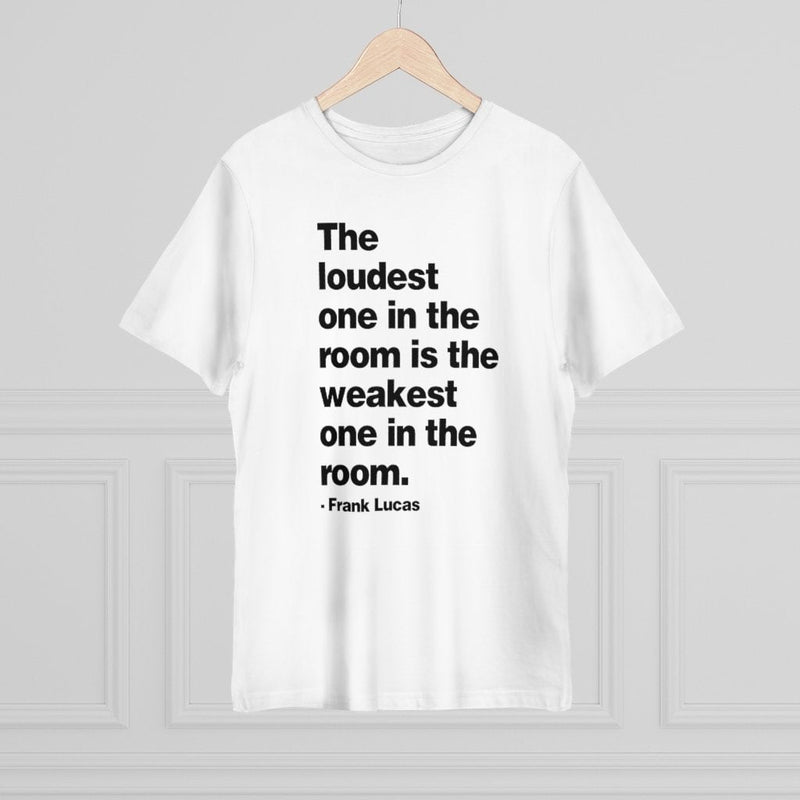 The loudest one in the room Frank Lucas T-shirt